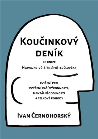 Levně Koučinkový deník ke knize Hlava, největší (ne)přítel člověka - Ivan Černohorský