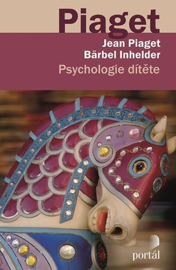 Psychologie dítěte - Bärbel Inhelderová
