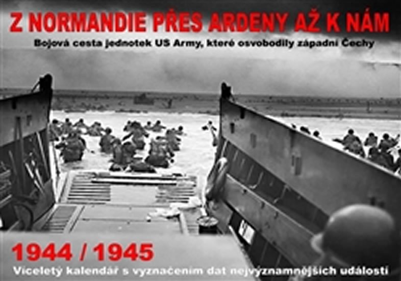 Levně Kalendář - Z Normandie přes Ardeny až k nám 1944/1945