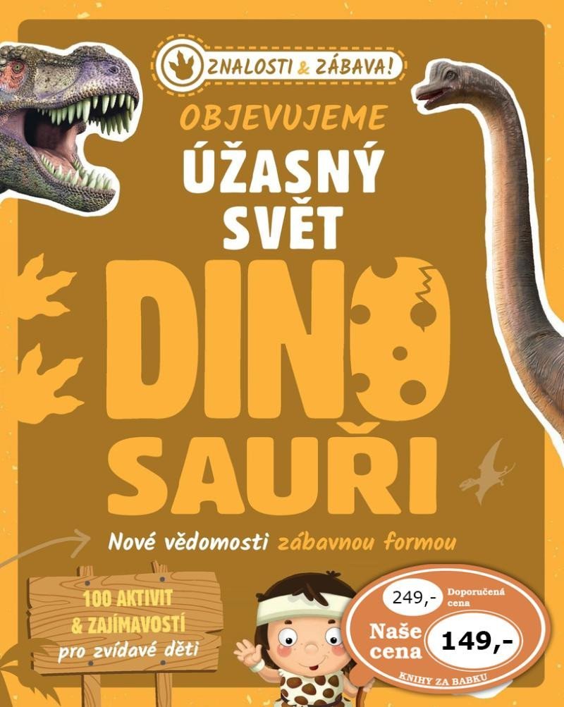 Levně Objevujeme úžasný svět Dinosauři - Nové vědomosti zábavnou formou