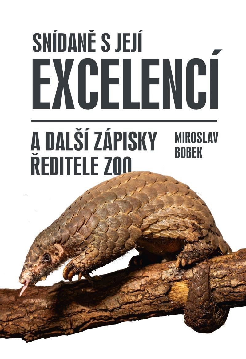 Levně Snídaně s Její Excelencí a další zápisky ředitele zoo - Miroslav Bobek