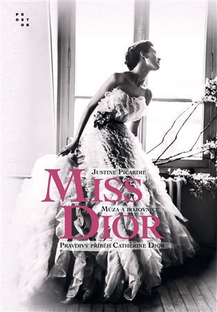 Levně Miss Dior - Múza a bojovnice. Pravdivý příběh Catherine Dior, 2. vydání - Justine Picardie