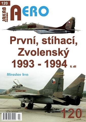 Levně AERO 120 První, stíhací, Zvolenský 1993-1994, 6.díl - Miroslav Irra