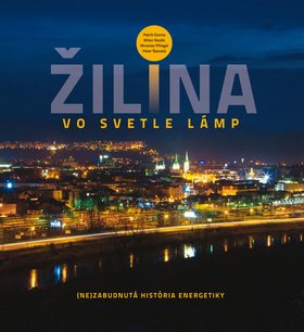 Levně Žilina vo svetle lámp - Patrik Groma; Milan Novák; Miroslav Pfliegel