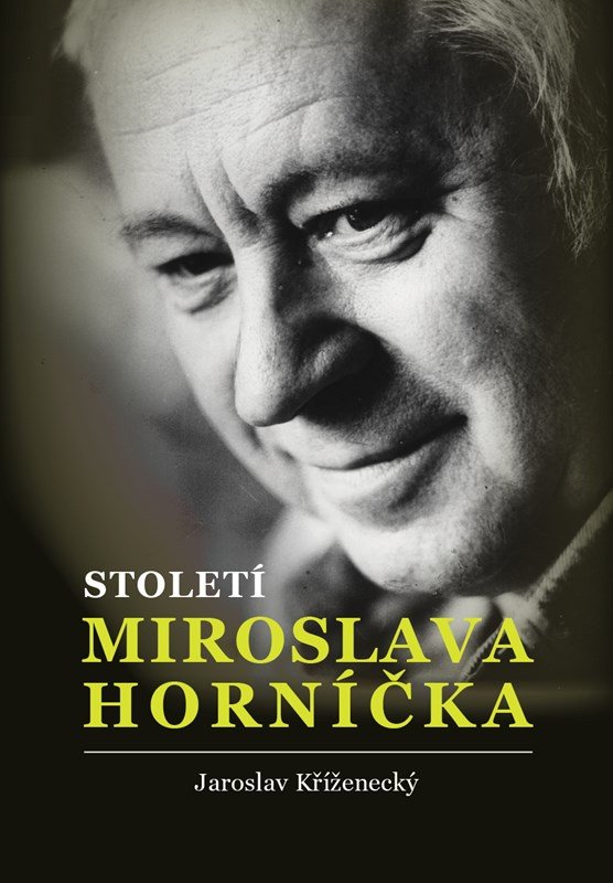 Levně Století Miroslava Horníčka - Jaroslav Kříženecký