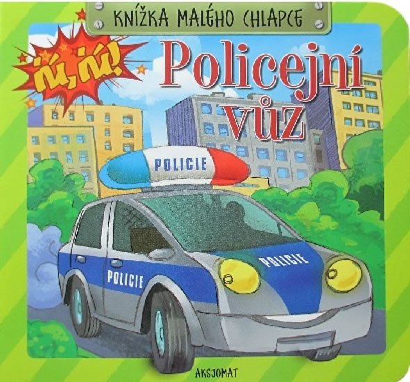 Levně Knížka malého chlapce - Policejní vozidlo - Anna Podgórska