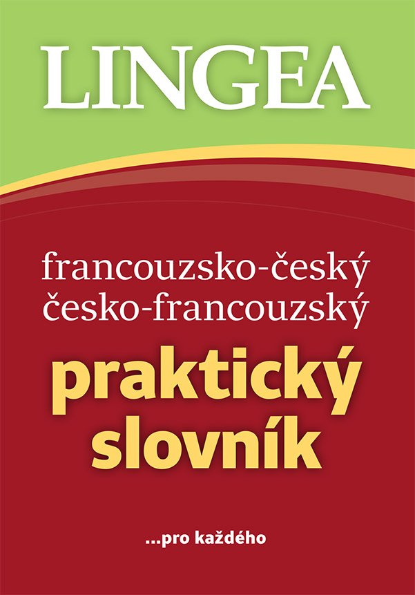 Francouzsko-český, česko-francouzský praktický slovník ...pro každého, 3. vydání - kolektiv autorů