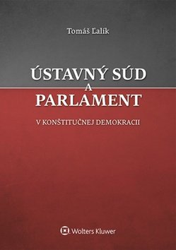 Levně Ústavný súd a parlament - Tomáš Ľalík