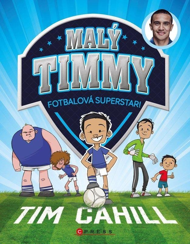 Levně Malý Timmy – Fotbalová superstar - Tim Cahill