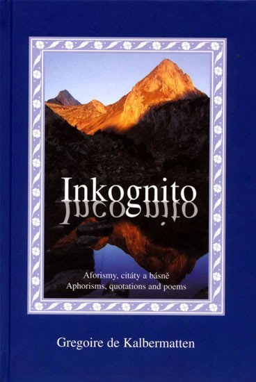 Levně Inkognito - Aforismy, citáty a básnű - Kalbermatten Gregoire de
