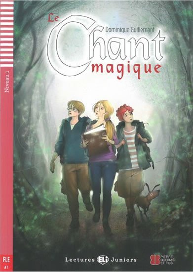 Lectures ELI Juniors 1/A1: Le chant magique + Downloadable multimedia - Dominique Guillemant