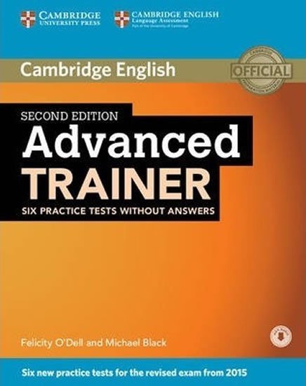 Levně Advanced Trainer Six Practice Tests without Answers with Audio - Felicity O´Dell