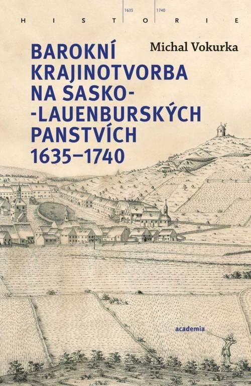 Barokní krajinotvorba na sasko-lauenburských panstvích 1635-1740 - Michal Vokurka