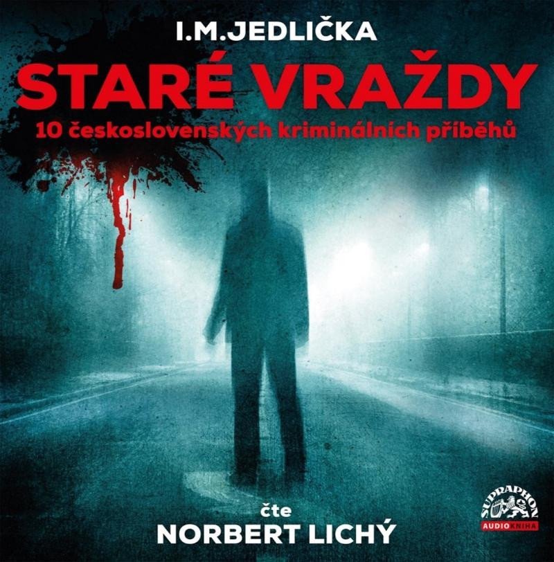 Levně Staré vraždy - 10 československých kriminálních příběhů - CDmp3 (Čte Norbert Lichý) - Ivan Milan Jedlička
