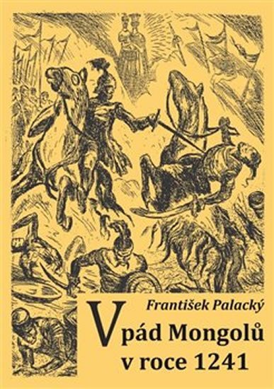 Levně Vpád Mongolů v roce 1241 - František Palacký