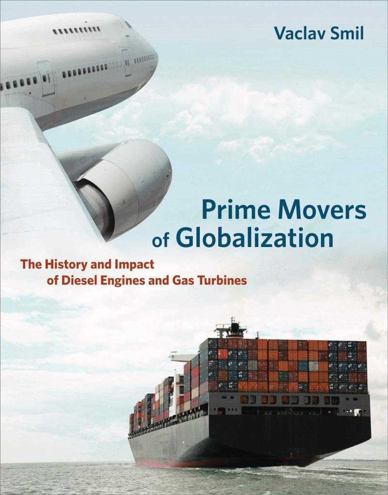 Levně Prime Movers of Globalization: The History and Impact of Diesel Engines and Gas Turbines - Václav Smil