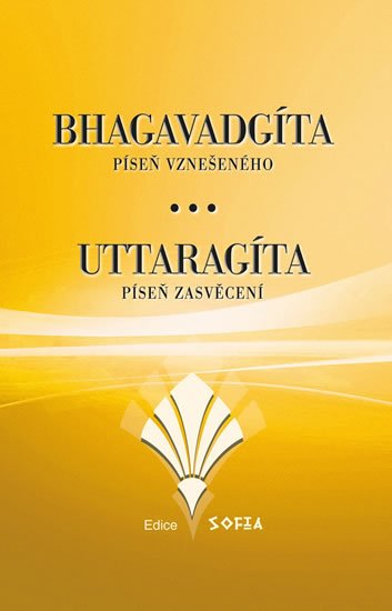 Levně Bhagavadgíta a Uttaragíta - Píseň vznešeného. Píseň zasvěcení
