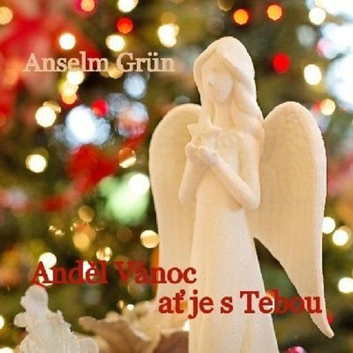 Levně Anděl Vánoc ať je s tebou - Anselm Grün