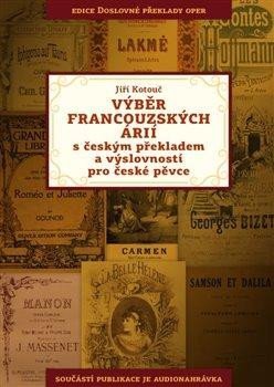 Levně Výběr francouzských árií s českým překladem a výslovností pro české pěvce - Jiří Kotouč
