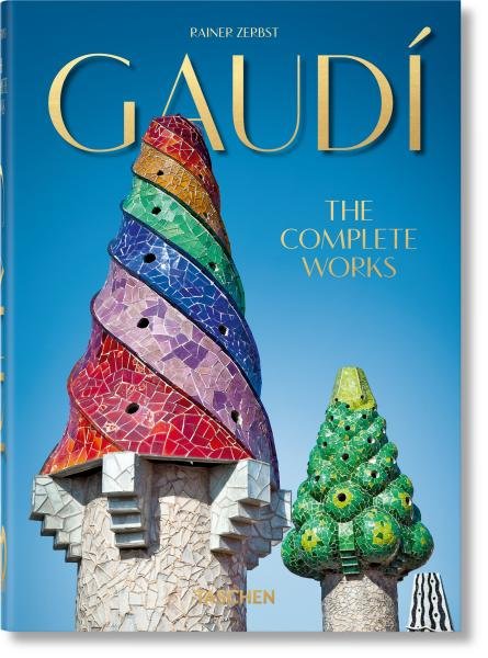 Levně Gaudi. The Complete Works - 40th Anniversary Edition - Rainer Zerbst