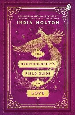 Levně The Ornithologist´s Field Guide to Love: Love´s Academic Series Book 1 - India Holton