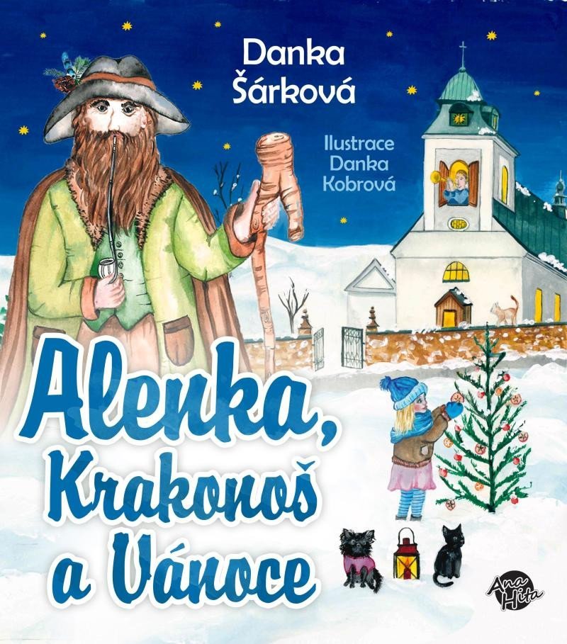 Levně Alenka, Krakonoš a Vánoce - Danka Šárková
