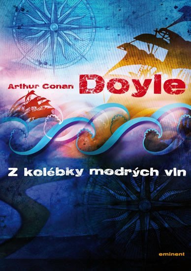 Levně Z kolébky mořských vln - Arthur Conan Doyle
