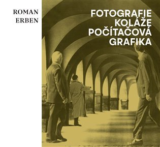 Levně Fotografie, koláže, počítačová grafika - Roman Erben