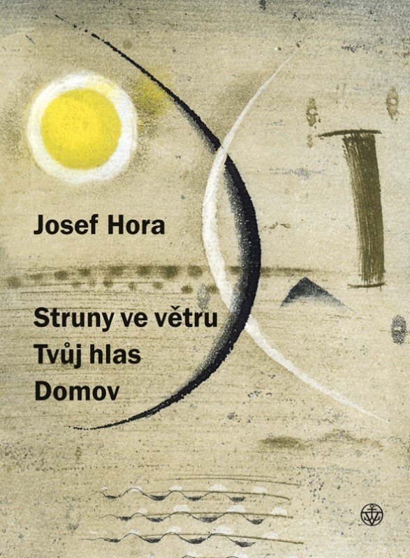 Levně Struny ve větru, Tvůj hlas, Domov - Josef Hora