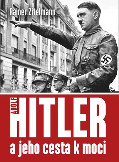 Levně Hitler a jeho cesta k moci - Rainer Zitelmann