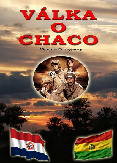 Levně Válka o Chaco, 2. vydání - Vicente Echegaray