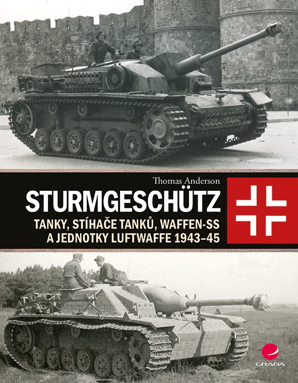 Levně Sturmgeschütz - Tanky, stíhače tanků, Waffen-SS a jednotky Luftwaffe 1943-45 - Thomas Anderson