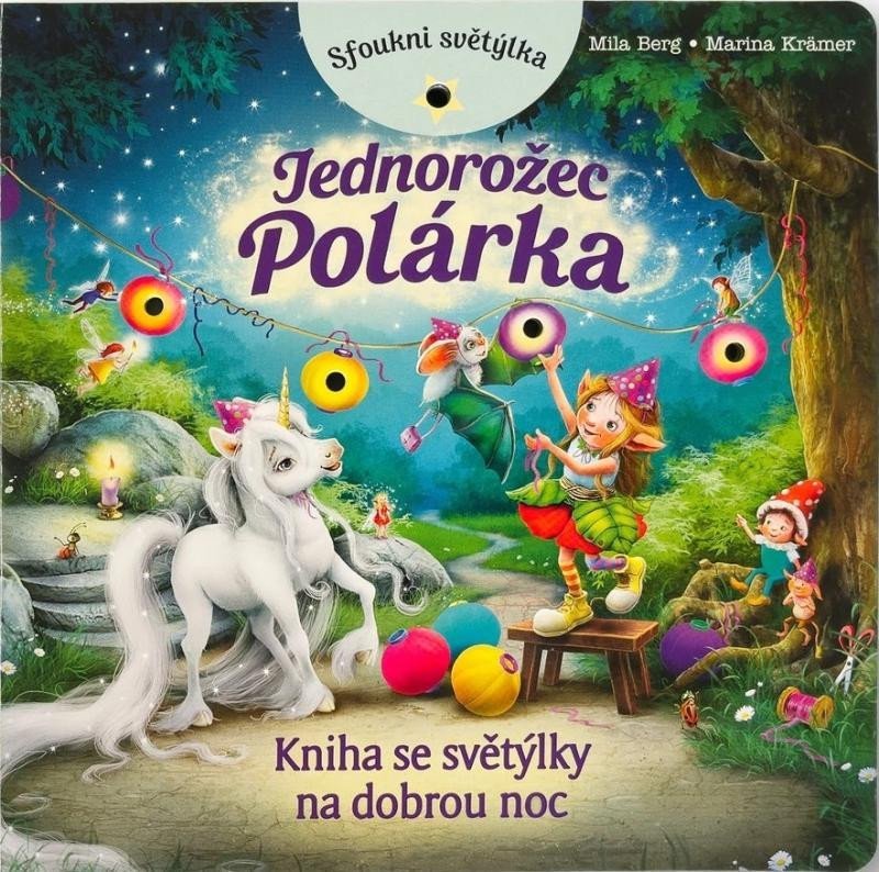 Levně Sfoukni světýlka - Jednorožec Polárka - Mila Berg