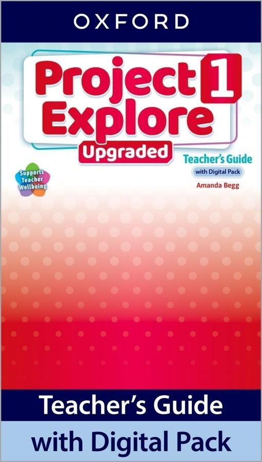 Levně Project Explore Upgraded edition 1 Teacher´s Guide with Digital pack