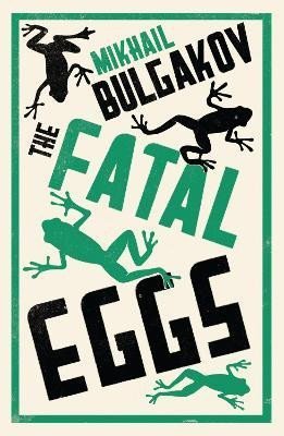 The Fatal Eggs - Michail Afanasjevič Bulgakov