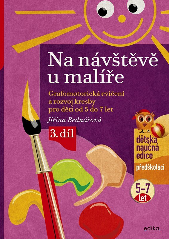 Levně Na návštěvě u malíře - Grafomotorická cvičení a rozvoj kresby pro děti od 5 do 7 let, 3. díl, 7. vydání - Jiřina Bednářová