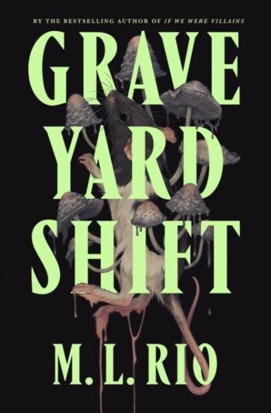 Levně Graveyard Shift: the highly anticipated new book by the author of the BookTok sensation If We Were Villains - M. L. Rio