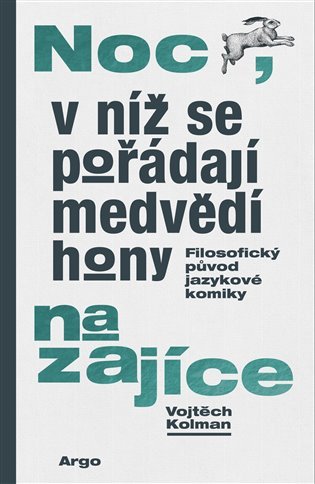 Levně Noc, v níž se pořádají medvědí hony na zajíce - Vojtěch Kolman