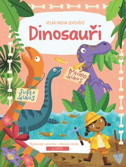 Levně Dinosauři - Velká kniha odpovědí