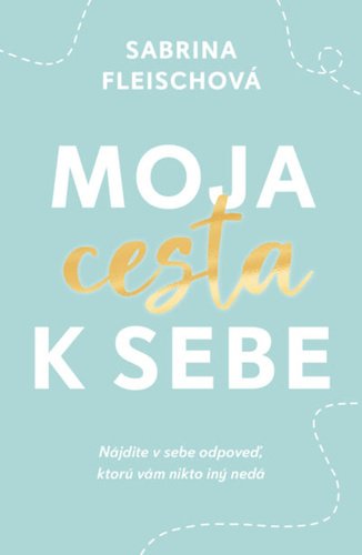 Moja cesta k sebe - Sabrina Fleischová