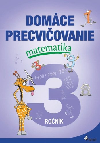 Levně Domáce precvičovanie matematika 3.ročník - Petr Šulc