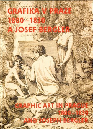 Levně Grafika v Praze 1800-1830 a Josef Bergler - Roman Prahl