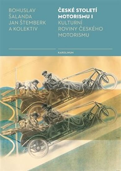 Levně České století motorismu I. - Kulturní roviny českého motorismu - Bohuslav Šalanda