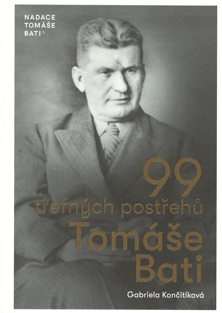 99 trefných postřehů Tomáše Bati, 2. vydání - Gabriela Končitíková
