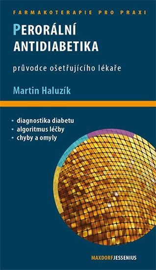 Levně Perorální antidiabetika - Průvodce ošetřujícího lékaře - Martin Haluzík