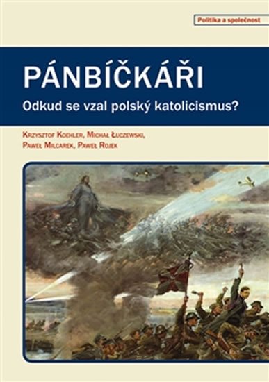 Pánbíčkáři - Odkud se vzal polský katolicismus? - Krzysztof Koehler