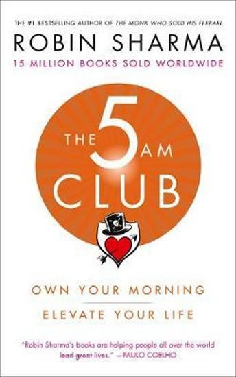 Levně The 5 AM Club : Own Your Morning. Elevate Your Life. - Robin S. Sharma