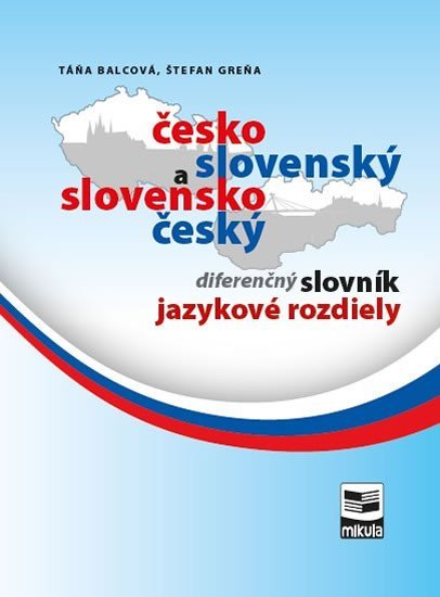 Česko-slovenský a slovensko-český diferenčný slovník - Táňa Balcová