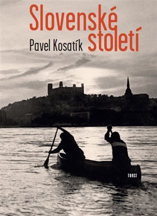 Levně Slovenské století - Pavel Kosatík