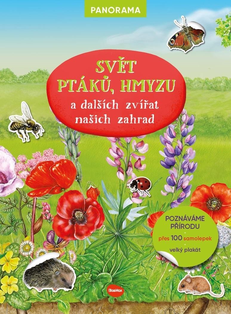 Levně Svět ptáků, hmyzu a dalších zvířat našich zahrad - Knížka s plakátem a samolepkami - Kolektiv autorů